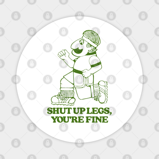 Shut Up Legs / Retro Style Design Magnet by DankFutura